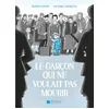 Image de Le Garçon qui ne voulait pas mourir en occasion ou reconditionné