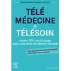 Image de Télémédecine et télésoin: Inclus 100 cas d'usage pour une mise en oeuvre réussie en occasion ou reconditionné