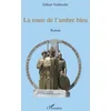 Image de La route de l'ambre bleu: Roman en occasion ou reconditionné