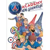Image de Paris Saint-Germain Academy New Generation T01: À l'école des champions en occasion ou reconditionné