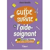 Image de Le Guide de survie de l'aide-soignant: 100 questions-réponses sur le métier et la pratique en occasion ou reconditionné