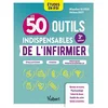 Image de Les 50 outils indispensables de l'infirmier: Évaluations - Stages - Pratique professionnelle en occasion ou reconditionné