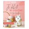 Image de Je débute le crochet avec So Croch': Bases et techniques pour apprendre et progresser ! en occasion ou reconditionné