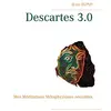 Image de Descartes 3.0: Mes Méditations Métaphysiques revisitées en occasion ou reconditionné