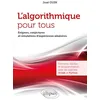 Image de L'algorithmique pour tous: Enigmes, conjectures et simulations d'expériences aléatoires. Exercices résolus et programmation avec les logiciels Scilab et Python en occasion ou reconditionné