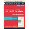 Image de La force de vivre en 31 dissertations. Victor Hugo, Les Contemplations, Friedrich Nietzsche, Le Gai Savoir, Svetlana Alexievitch, La Supplication. ... Prépas scientifiques 2021-2022 en occasion ou reconditionné