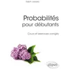 Image de Probabilités pour débutants - Cours et exercices corrigés en occasion ou reconditionné