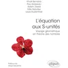 Image de L’équation aux S-unités - Voyage géométrique en théorie des nombres en occasion ou reconditionné