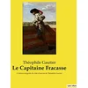 Image de Le Capitaine Fracasse: Un voyage théâtral à travers la Gascogne du XVIIe siècle en occasion ou reconditionné