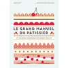 Image de Le grand manuel du pâtissier en occasion ou reconditionné