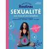 Image de Mes petites routines : Sexualité sans stress et sans complexe: Programme en 5 semaines DÉCOUVERTE HYGIÈNE LIBIDO PLAISIR en occasion ou reconditionné