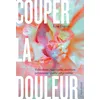 Image de Couper la douleur: Vulvodynie, vaginisme, douleurs pelviennes : guérir est possible en occasion ou reconditionné