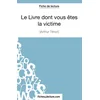Image de Le Livre dont vous êtes la victime d'Arthur Ténor (Fiche de lecture): Analyse complète de l'oeuvre en occasion ou reconditionné