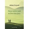 Image de Dans notre nuit se lève ton jour. Au-delà des temps difficiles en occasion ou reconditionné