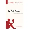 Image de Le Petit Prince d'Antoine de Saint-Exupéry (Analyse de l'oeuvre): Analyse complète et résumé détaillé de l'oeuvre en occasion ou reconditionné