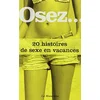 Image de Osez 20 histoires de sexe en vacances en occasion ou reconditionné