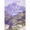 Image de L'air des cimes: Promenades littéraires dans les Alpes du Sud en occasion ou reconditionné