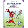 Image de Lili veut jouer au foot - Tome 120 en occasion ou reconditionné