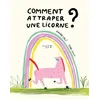 Image de Comment attraper une licorne ? en occasion ou reconditionné