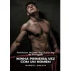 Image de Minha Primeira Vez com um Homem: Histórias de Sexo Explícito Gay em Português en occasion ou reconditionné