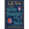 Image de Angelika Frankenstein Makes Her Match: Sexy, quirky and glorious - the unmissable read from the author of TikTok-hit The Hating Game