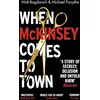 Image de When McKinsey Comes to Town: The Hidden Influence of the World's Most Powerful Consulting Firm