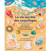 Image de La vie secrète des coquillages : où vivent-ils ? Que mangent-ils ? Comment se déplacent-ils ? Et mille autres mystères