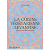 Image de La cuisine végétarienne levantine : recettes du Moyen-Orient