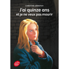 Image de J'ai quinze ans et je ne veux pas mourir. Il n'est pas si facile de vivre
