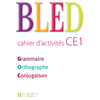 Image de Bled, cahier d'activités CE1 : grammaire, orthographe, conjugaison