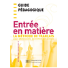 Image de Entrée en matière : la méthode de français pour adolescents nouvellement arrivés : guide pédagogique