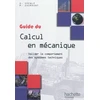 Image de Guide du calcul en mécanique : valider le comportement des systèmes techniques