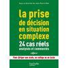 Image de La prise de décision en situation complexe : 24 cas réels analysés et commentés : pour diriger une école, un collège ou un lycée