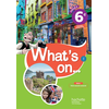 Image de What's on... anglais cycle 3 / 6e - Livre élève - éd. 2017