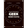 Image de Gastronogeek : séries TV : 37 recettes inspirées des séries cultes