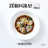 Image de Zéro gras : plus de 50 recettes lights et gourmandes qui ont fait leurs preuves