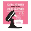 Image de Livre Toute la pâtisserie avec mon robot pâtissier Hachette pratique