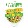 Image de Simplissime 100 recettes : à table ! : en 15 minutes