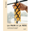 Image de La main à la pâte : 40 recettes pour maîtriser l'art des pâtes italiennes