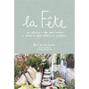 Image de La fête : une collection d'idées pour savourer et célébrer les petits bonheurs du quotidien