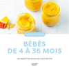 Image de Bébés de 4 à 36 mois : 100 recettes pour les tout-petits