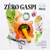 Image de Zéro gaspi : près de 50 recettes économiques et gourmandes