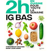 Image de En 2 h je cuisine pour toute la semaine. Spécial IG bas : 80 repas faits maison, sans gâchis et avec des produits de saison pour vous accompagner dans une alimentation IG bas