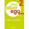 Image de Mon Alter Ego 2 - Cahier d'activités (A2)
