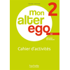 Image de Mon alter ego 2, méthode de français A2 : cahier d'activités