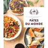 Image de Pâtes du monde : des recettes incroyables venues du monde entier pour accommoder les pâtes