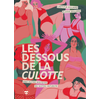 Image de Les dessous de la culotte : une autre histoire de notre intimité