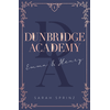 Image de Dunbridge Academy - tome 1 L'histoire d'un premier amour, une douce romance slow-burn - Emma & Henry