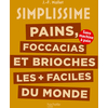 Image de Simplissime : pains, focaccias et brioches les plus + faciles du monde : sans machine à pain