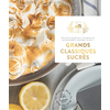 Image de Grands classiques sucrés : 60 recettes de gâteaux et de pâtisseries incontournables, à partager (ou pas !)